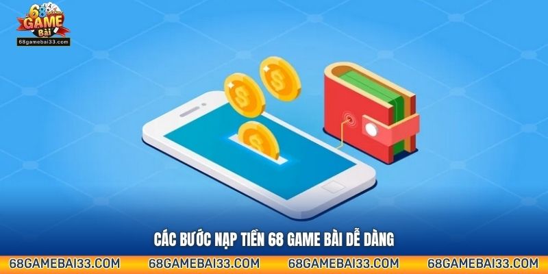  Các bước nạp tiền 68 Game Bài dễ dàng