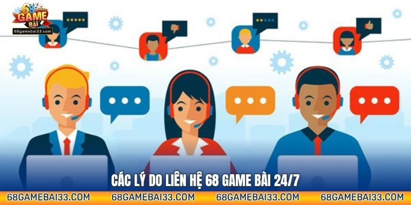 Các lý do liên hệ 68 Game Bài 24/7