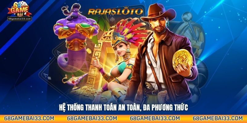 Hệ thống thanh toán an toàn, đa phương thức