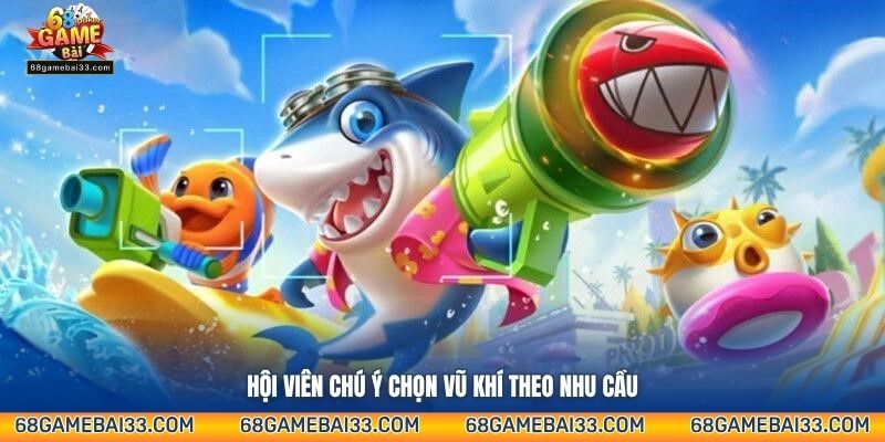 Hội viên chú ý chọn vũ khí theo nhu cầu