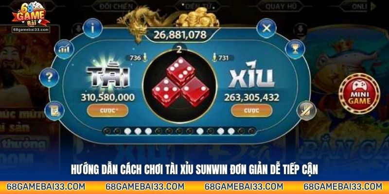 Hướng dẫn cách chơi Tài Xỉu Sunwin đơn giản dễ tiếp cận