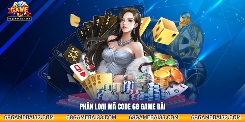 Phân loại mã code 68 Game Bài