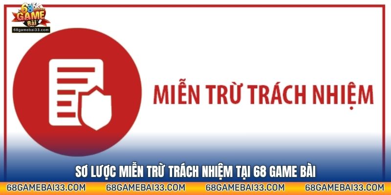 Sơ lược miễn trừ trách nhiệm tại 68 game bài 