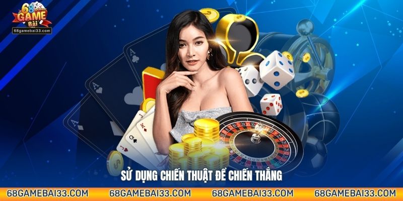 Sử dụng chiến thuật để chiến thắng