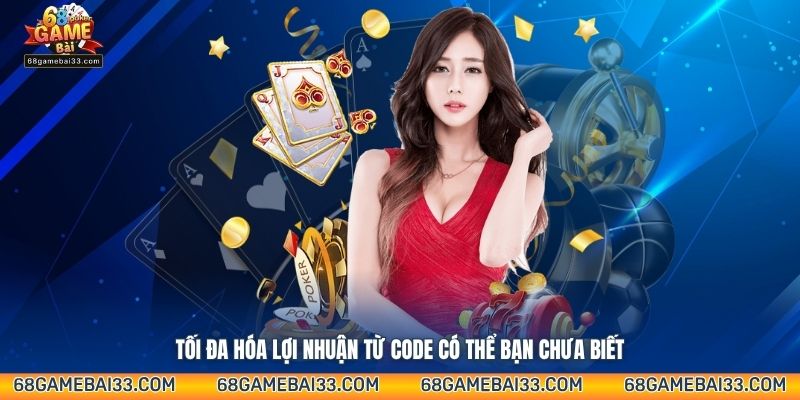 Tối đa hóa lợi nhuận từ code có thể bạn chưa biết