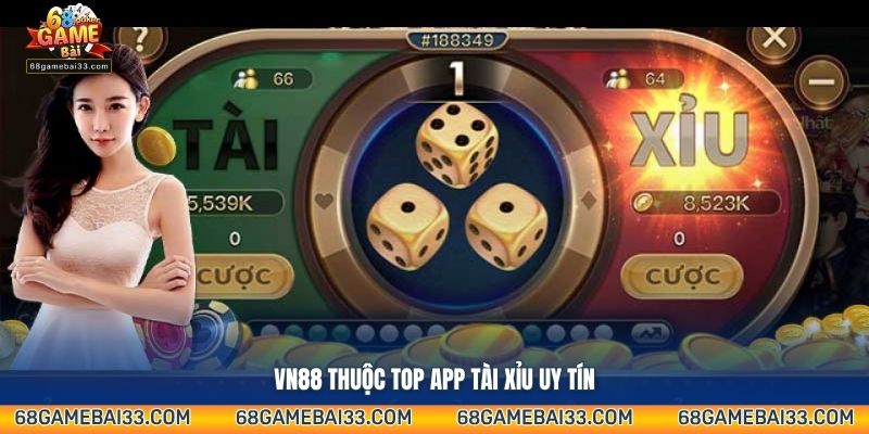 VN88 thuộc top app tài xỉu uy tín